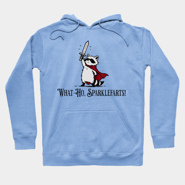 Raccoon Knight: What-Ho, Sparklefarts! Funny Design Hoodie by Luxinda