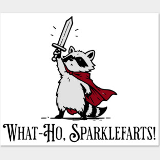 Raccoon Knight: What-Ho, Sparklefarts! Funny Design Posters and Art