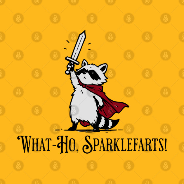Raccoon Knight: What-Ho, Sparklefarts! Funny Design by Luxinda