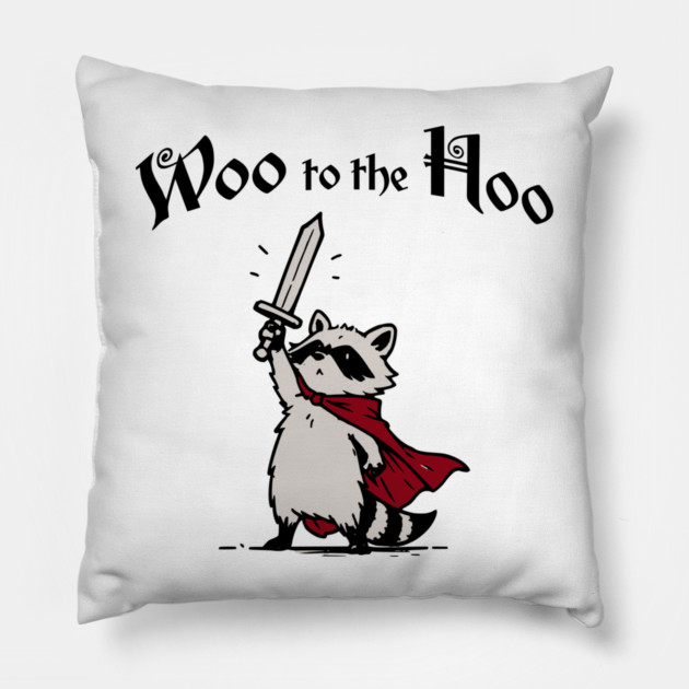 Cute Raccoon Knight Proclaims "Woo to the Hoo!" cheer Pillow by Luxinda