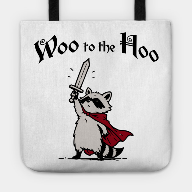 Cute Raccoon Knight Proclaims "Woo to the Hoo!" cheer Tote by Luxinda