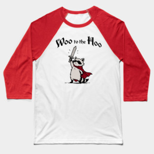 Cute Raccoon Knight Proclaims "Woo to the Hoo!" cheer Baseball T-Shirt