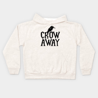 Angry black crow perched on CROW AWAY (go away) design Kids Hoodie