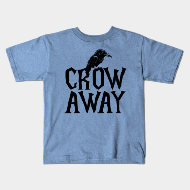 Angry black crow perched on CROW AWAY (go away) design Kids T-Shirt by Luxinda