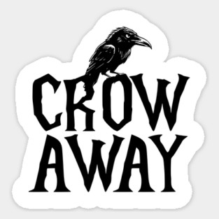Angry black crow perched on CROW AWAY (go away) design Magnet