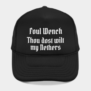 Foul Wench, Thou Dost Wilt My Nethers, Shakespearean Insult Hat