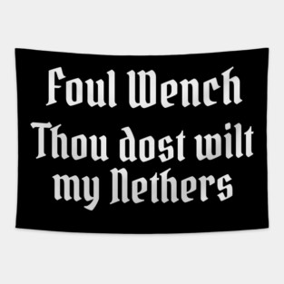 Foul Wench, Thou Dost Wilt My Nethers, Shakespearean Insult Tapestry