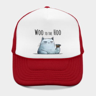 Sarcastic Cat "Woo to the Hoo" snarky funny design Hat