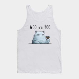 Sarcastic Cat "Woo to the Hoo" snarky funny design Tank Top