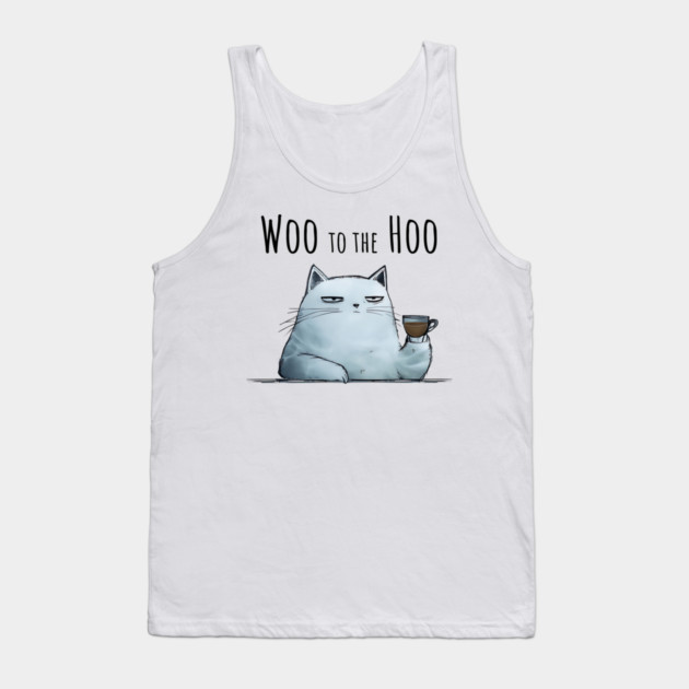 Sarcastic Cat "Woo to the Hoo" snarky funny design Tank Top by Luxinda