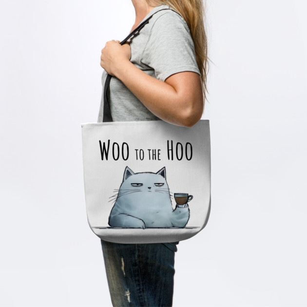 Sarcastic Cat "Woo to the Hoo" snarky funny design by Luxinda