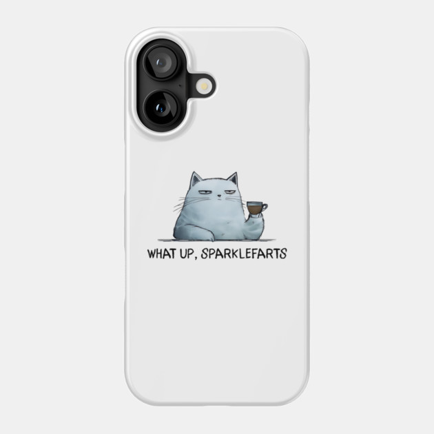 Sarcastic Cat: What Up, Sparklefarts Funny Design Phone Case by Luxinda