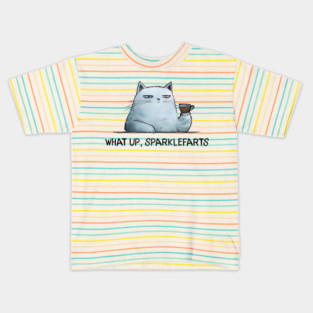Sarcastic Cat: What Up, Sparklefarts Funny Design Kids T-Shirt