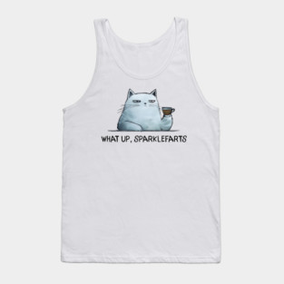 Sarcastic Cat: What Up, Sparklefarts Funny Design Tank Top