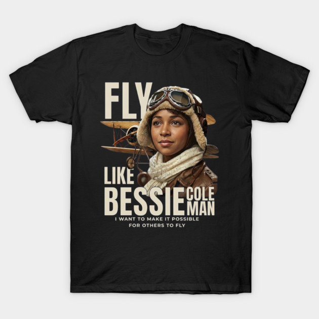 Fly Like Bessie Coleman - Black History T-Shirt by UrbanLifeApparel