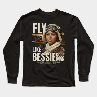 Fly Like Bessie Coleman - Black History Long Sleeve T-Shirt