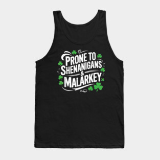 Prone to Shenanigans and Malarkey St Patricks Day Tank Top