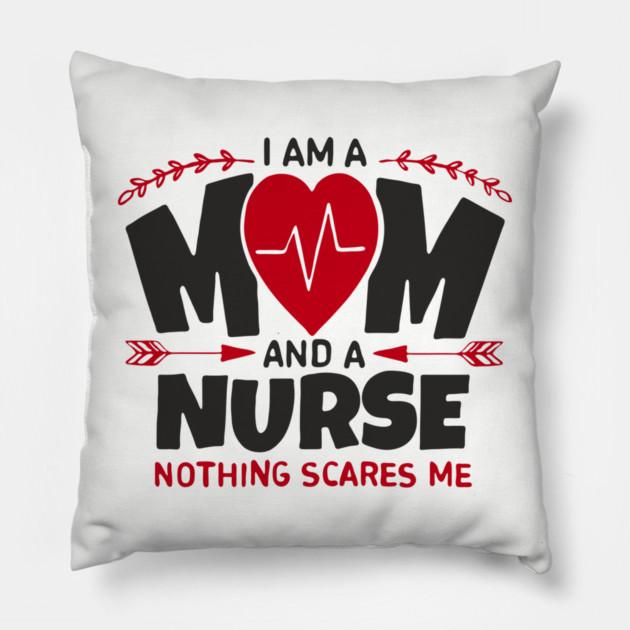 I Am a Mom and a Nurse Strong Women Sass Pillow by Anticorporati