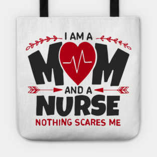 I Am a Mom and a Nurse Strong Women Sass Tote