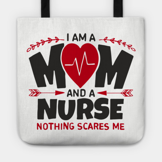 I Am a Mom and a Nurse Strong Women Sass Tote by Anticorporati
