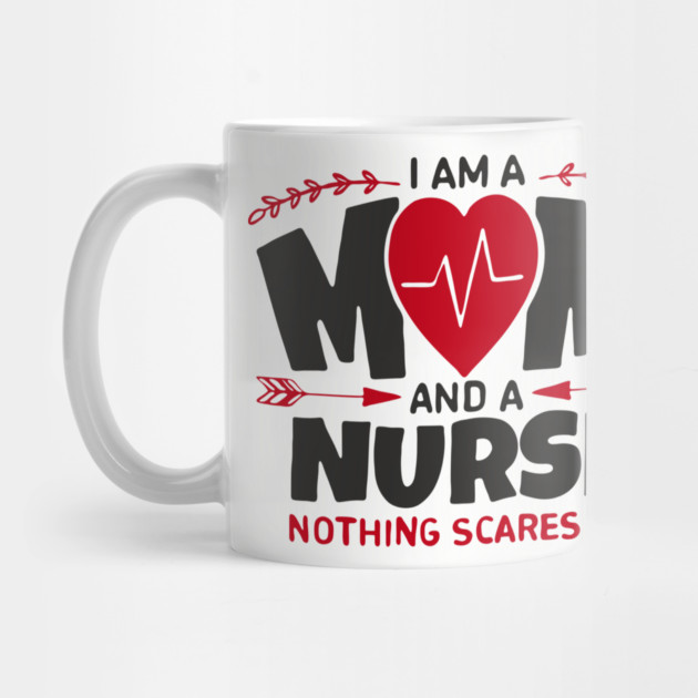 I Am a Mom and a Nurse Strong Women Sass by Anticorporati