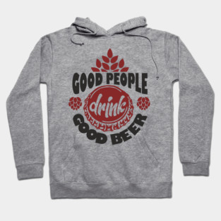 Good People Drink Good Beer Weekend Vibes Hoodie