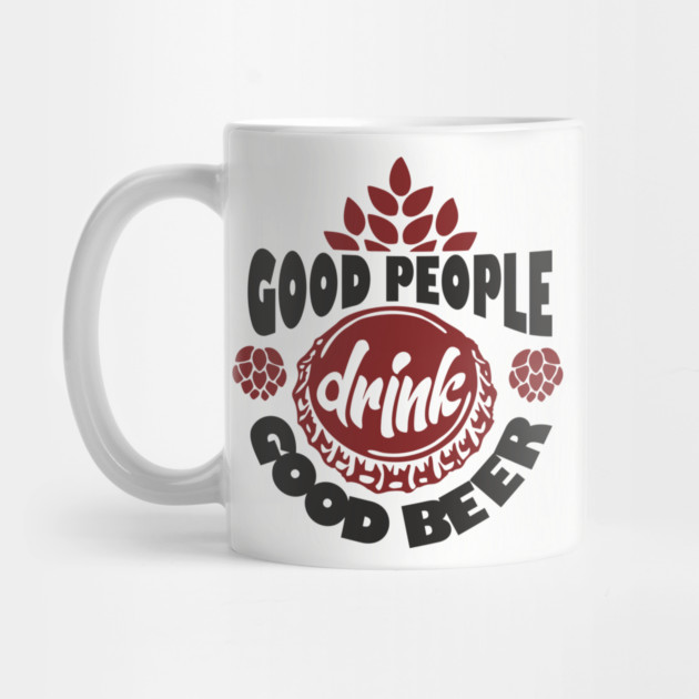 Good People Drink Good Beer Weekend Vibes by Anticorporati