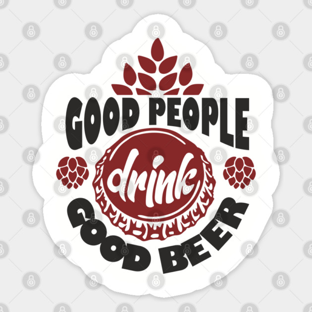 Good People Drink Good Beer Weekend Vibes Sticker by Anticorporati