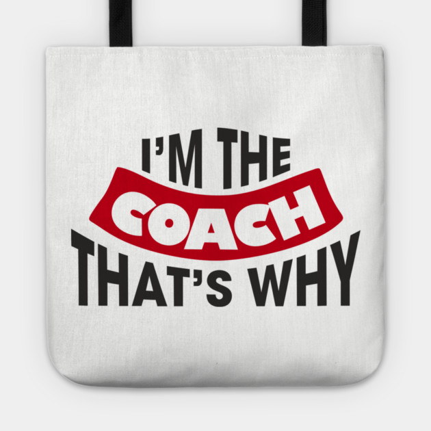 I'm The Coach That's Why Bossy Trainer Vibes Tote by Anticorporati