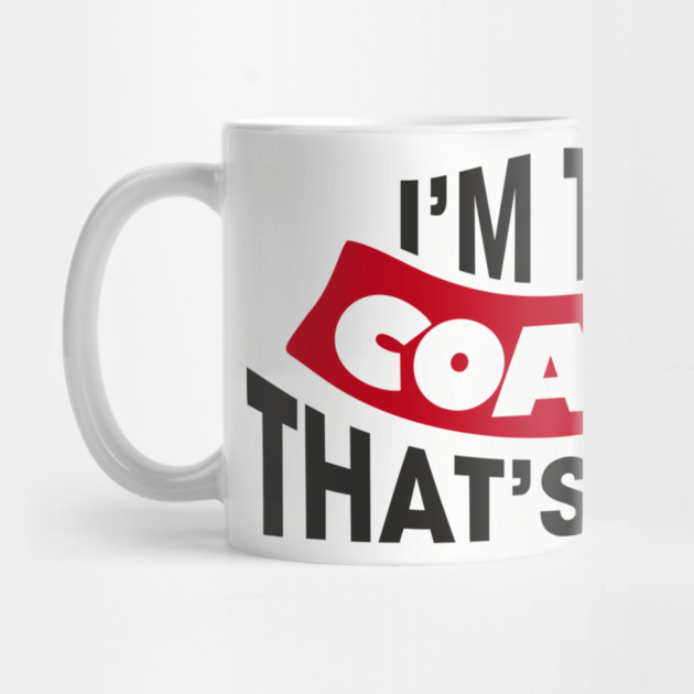 I'm The Coach That's Why Bossy Trainer Vibes by Anticorporati