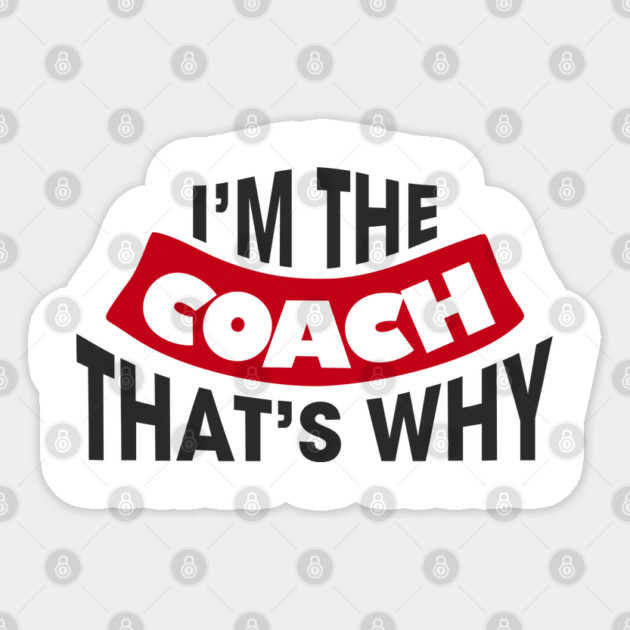 I'm The Coach That's Why Bossy Trainer Vibes Sticker by Anticorporati
