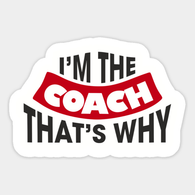 I'm The Coach That's Why Bossy Trainer Vibes Magnet by Anticorporati