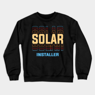 Solar Installer Job Title Vintage Retro Renewable Energy Professional Crewneck Sweatshirt