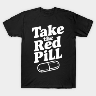 Take the Red Pill T-Shirt