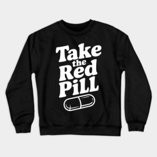 Take the Red Pill Crewneck Sweatshirt