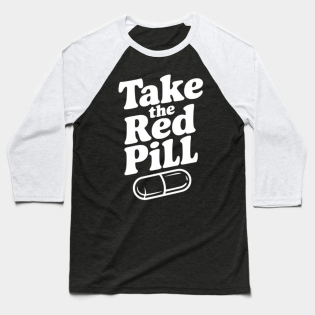 Take the Red Pill Baseball T-Shirt by Frank Ring
