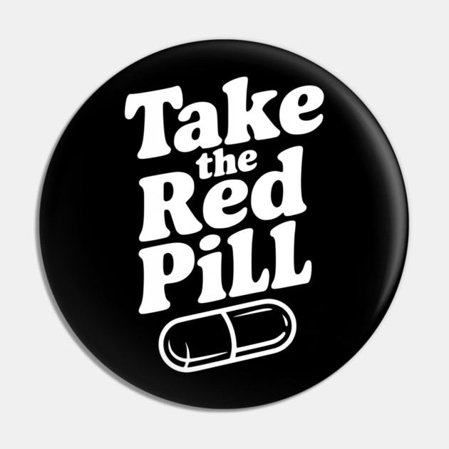 Take the Red Pill Pin by Frank Ring