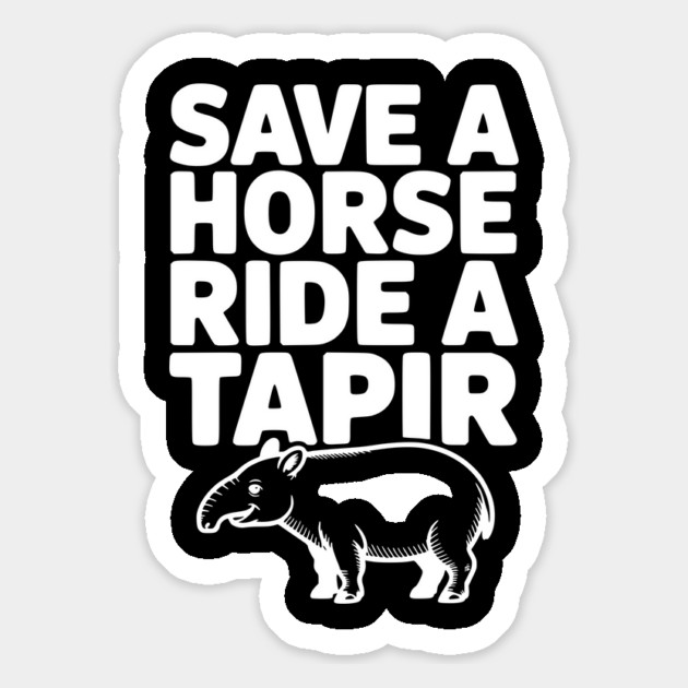 Save a Horse Ride a Tapir Magnet by Frank Ring