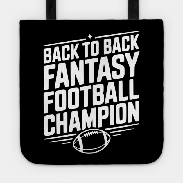 Back to Back Fantasy Football Champion Tote by Frank Ring