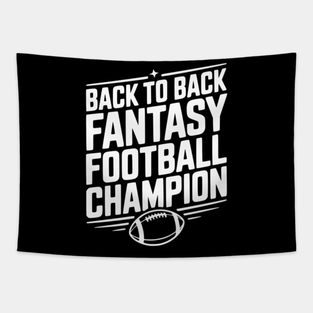 Back to Back Fantasy Football Champion Tapestry by Frank Ring