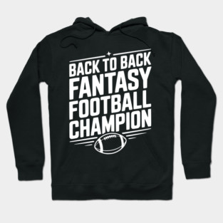 Back to Back Fantasy Football Champion Hoodie