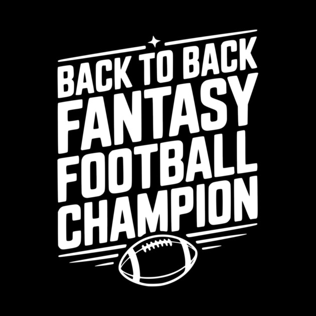 Back to Back Fantasy Football Champion by Frank Ring