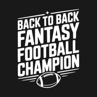Back to Back Fantasy Football Champion T-Shirt
