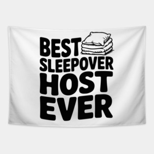 Best Sleepover Host Ever Tapestry
