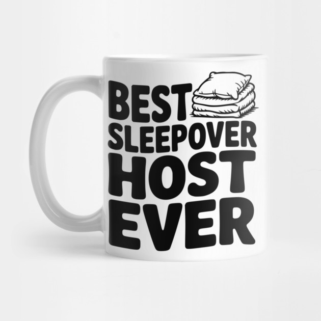 Best Sleepover Host Ever by Frank Ring