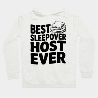 Best Sleepover Host Ever Hoodie