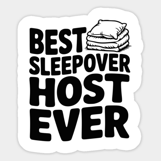 Best Sleepover Host Ever Magnet by Frank Ring