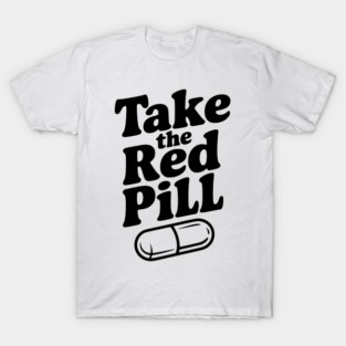 Take the Red Pill T-Shirt