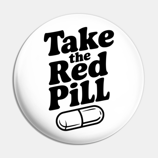 Take the Red Pill Pin by Frank Ring