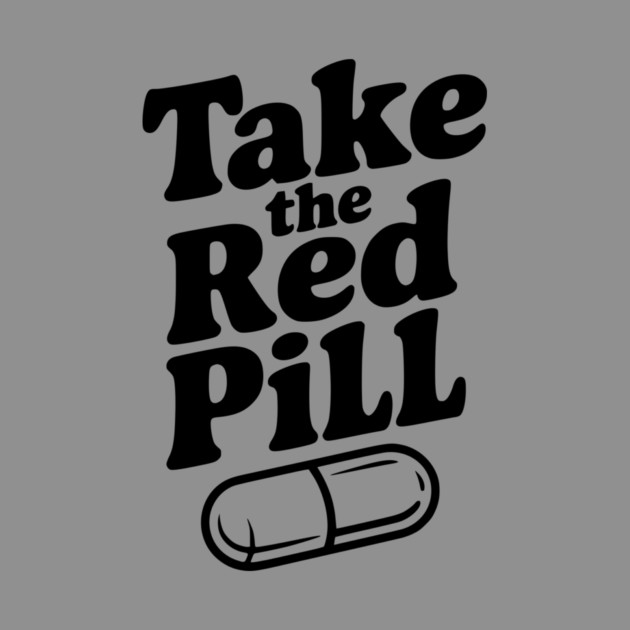 Take the Red Pill by Frank Ring